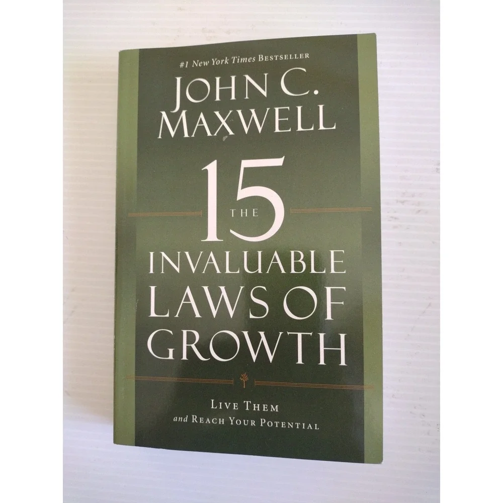 15 Invaluable Laws of Growth  Live Them and Reach Your Potential by John Maxwell